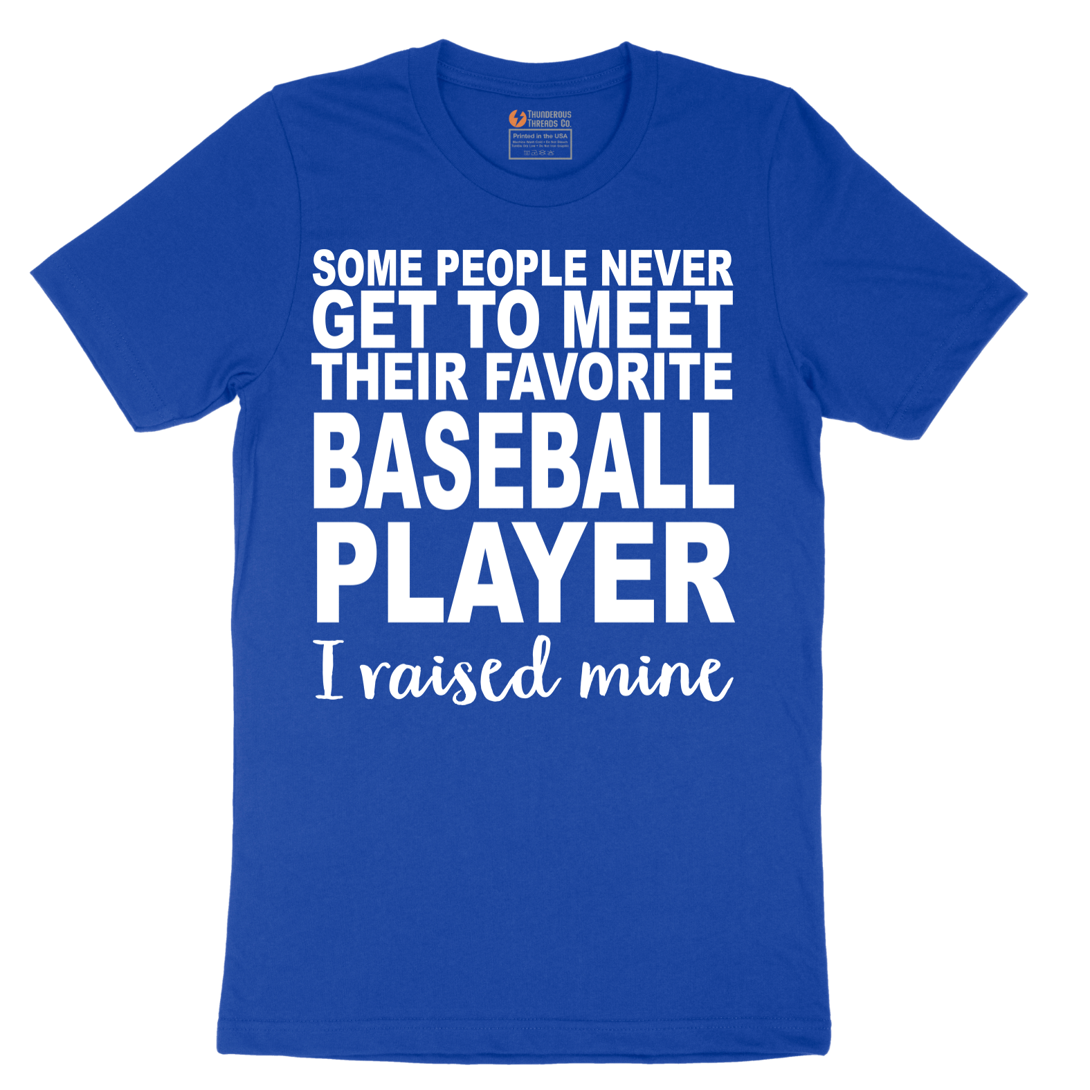 Baseball Player I Raised Mine - Mens T-Shirt - Sizes S - 6XL