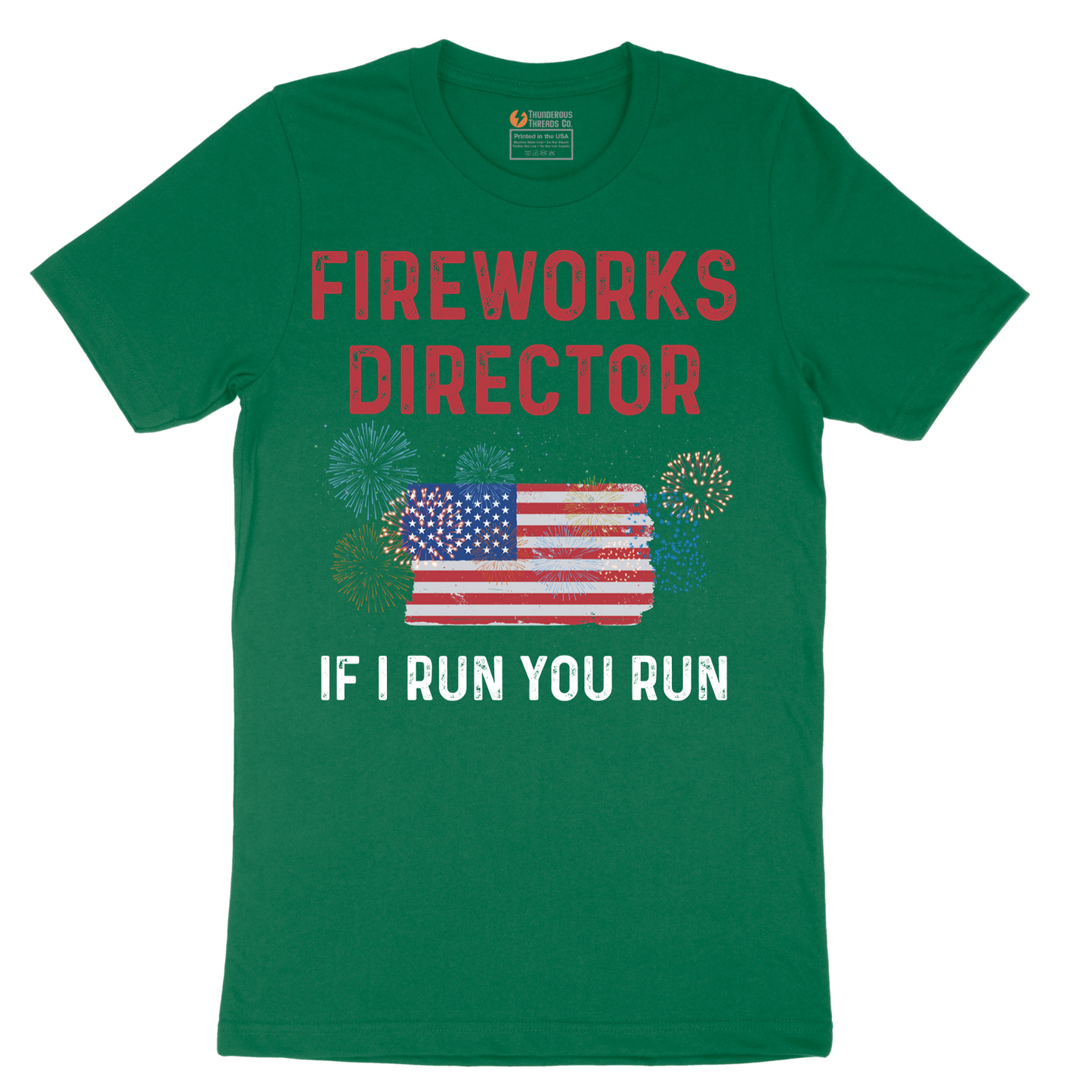 Fireworks Director If I Run You Run - Mens T-Shirt - Sizes S - 6XL