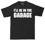 I'll Be in the Garage | Mens Tall T-Shirt