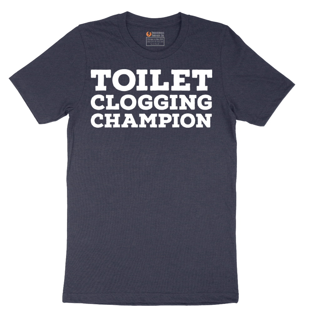 Toilet Clogging Champion - Mens T-Shirt - Sizes S - 6XL.png