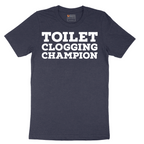 Toilet Clogging Champion - Mens T-Shirt - Sizes S - 6XL.png