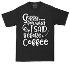 Sorry for What I Said Before Coffee | Mens Tall T-Shirt