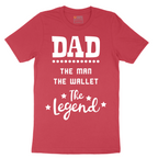 Dad the Man the Wallet the Legend - Mens T-Shirt - Sizes S - 6XL