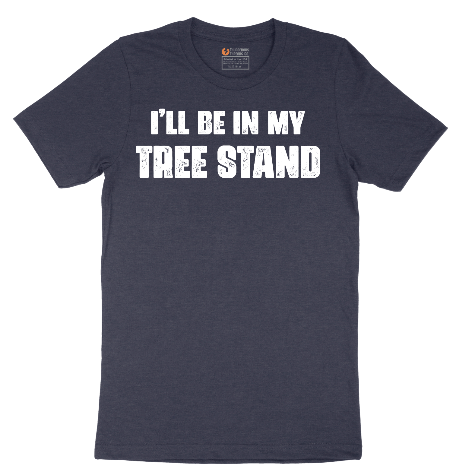 Ill Be In My Tree Stand - Mens T-Shirt - Sizes S - 6XL