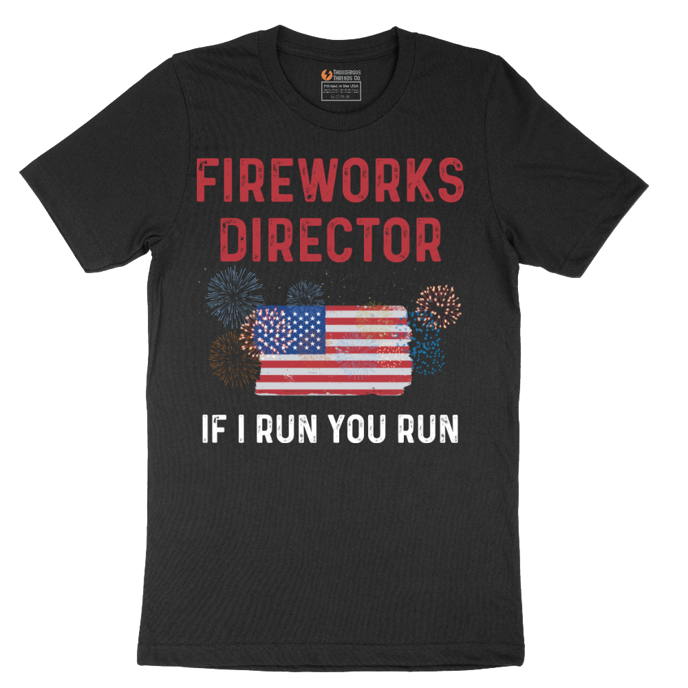 Fireworks Director If I Run You Run - Mens T-Shirt - Sizes S - 6XL