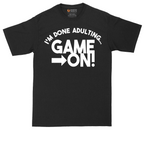 I'm Done Adulting Game On | Mens Tall T-Shirt