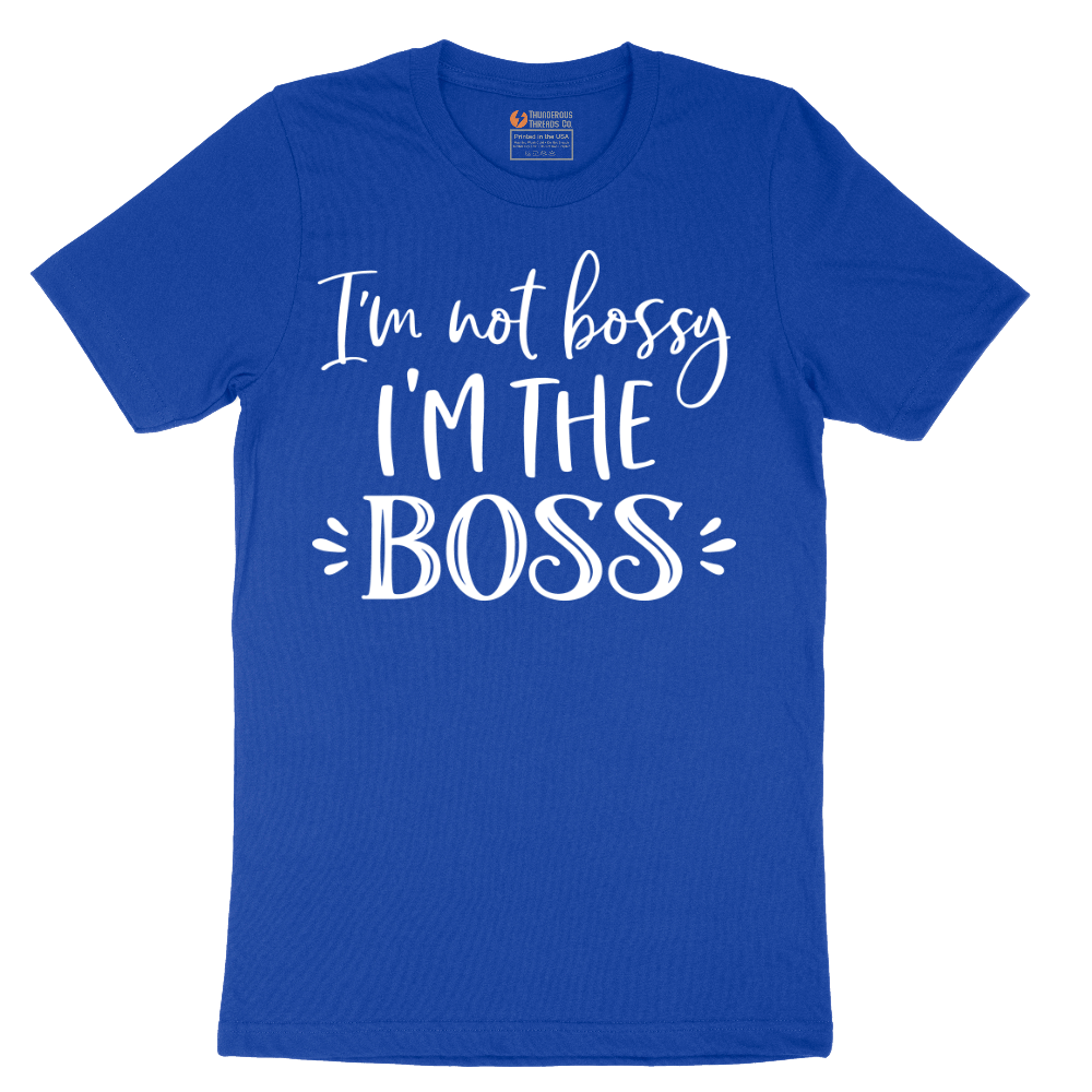 Im Not Bossy I'm the Boss - Mens T-Shirt - Sizes S - 6XL