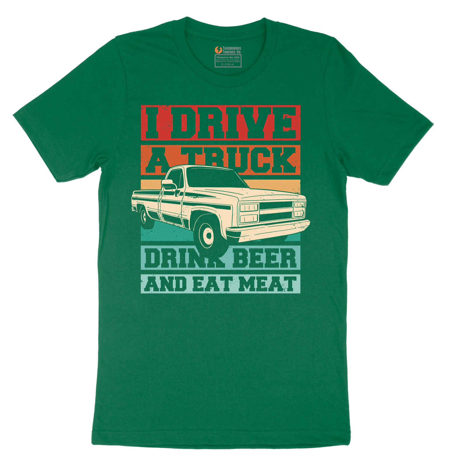 I Drive a Truck Drink Beer and Eat Meat - Mens T-Shirt - Sizes S - 6XL