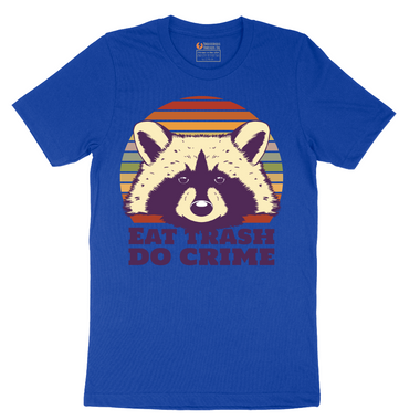 Eat Trash Do Crime - Mens T-Shirt - Sizes S - 6XL
