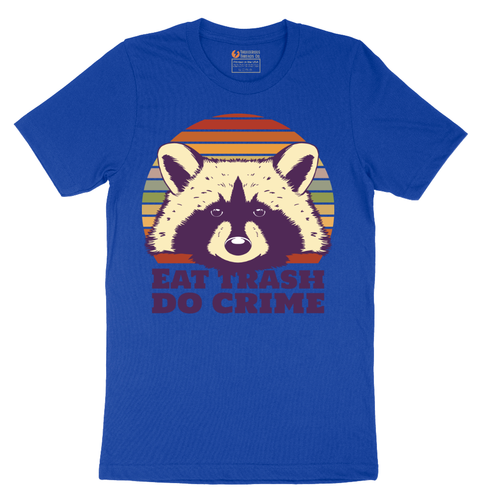Eat Trash Do Crime - Mens T-Shirt - Sizes S - 6XL
