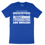 I'm Currently Unsupervised - Mens T-Shirt - Sizes S - 6XL