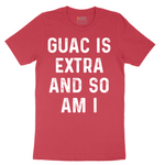 Guac is Extra and So Am I_White - Mens T-Shirt - Sizes S - 6XL