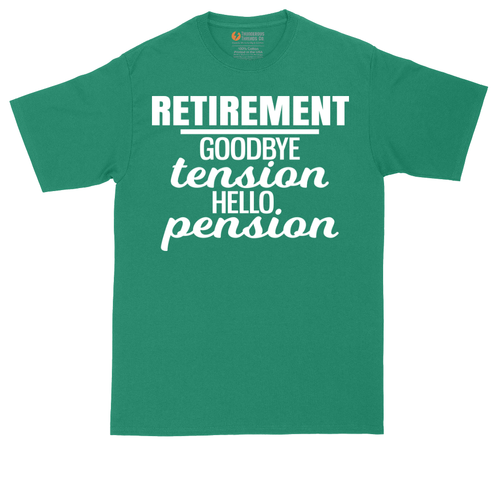 Retirement Goodbye Tension Hello Pension | Mens Tall T-Shirt