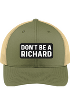 Don't Be a Richard - 3D Patch Trucker Hat