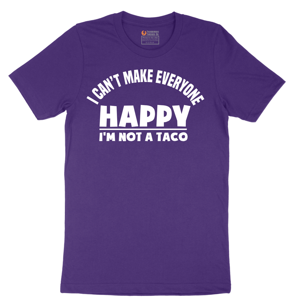 I Can't Make Everyone Happy I'm Not a Taco - Mens T-Shirt - Sizes S - 6XL