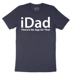 iDad Theres No App for That - Mens T-Shirt - Sizes S - 6XL