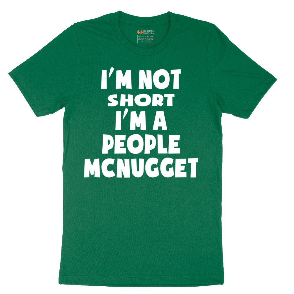 Im Not Short I'm a People McNugget - Mens T-Shirt - Sizes S - 6XL