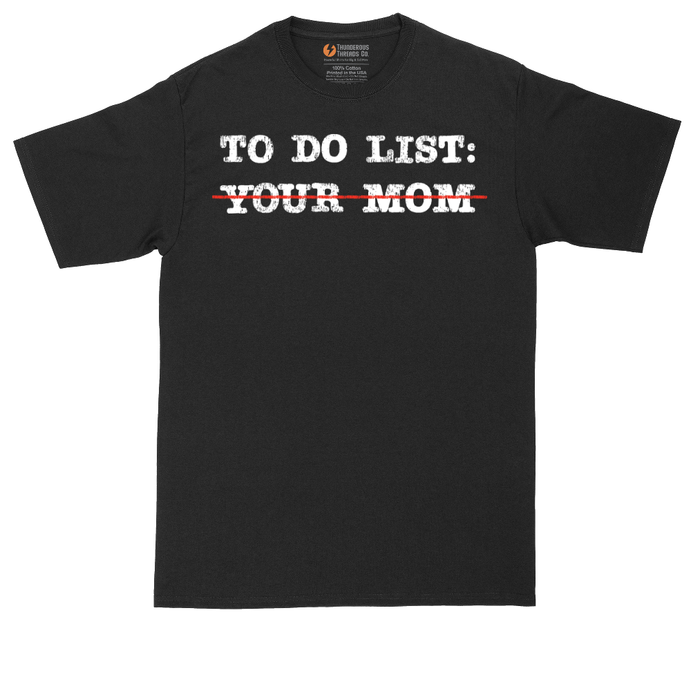 To Do List Your Mom - Mens Tall T-Shirt - Sizes LT - 4XLT.png