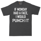 If Monday Had a Face I Would Punch It | Mens Tall T-Shirt