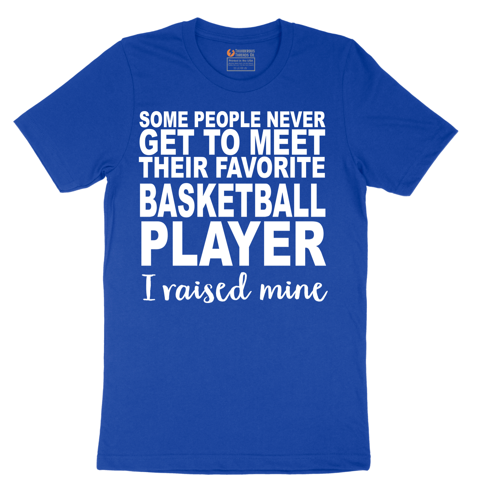 Basketball Player I Raised Mine - Mens T-Shirt - Sizes S - 6XL
