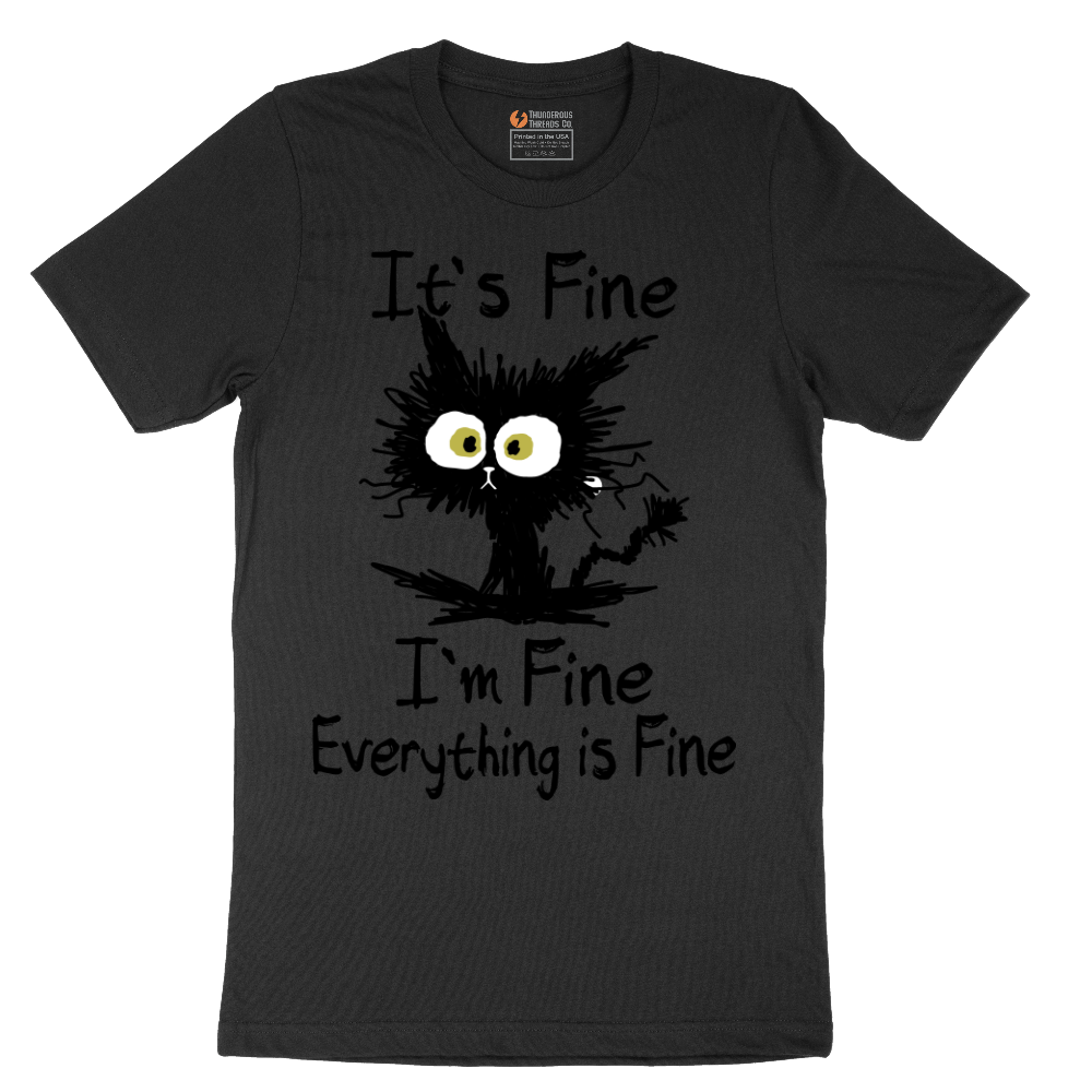 Im Fine Its Fine Everything is Fine - Mens T-Shirt - Sizes S - 6XL