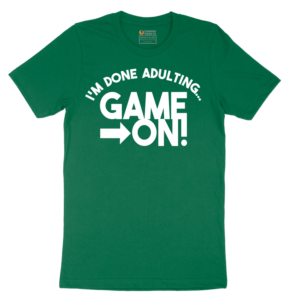 I'm Done Adulting Game On - Mens T-Shirt - Sizes S - 6XL