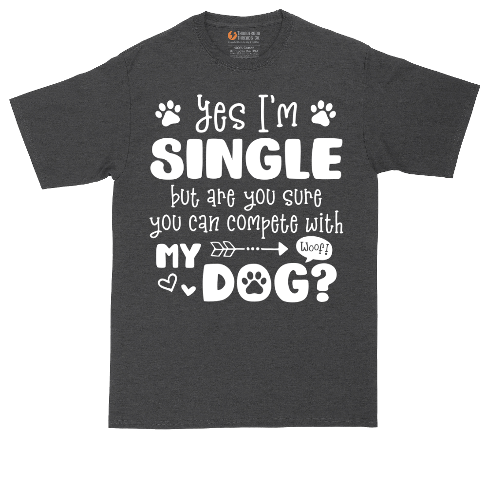 Yes I'm Single Dog | Mens Tall T-Shirt