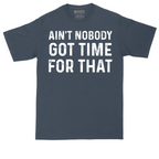 Ain't Nobody Got Time for That | Mens Tall T-Shirt