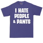 I Hate People and Pants | Mens Tall T-Shirt