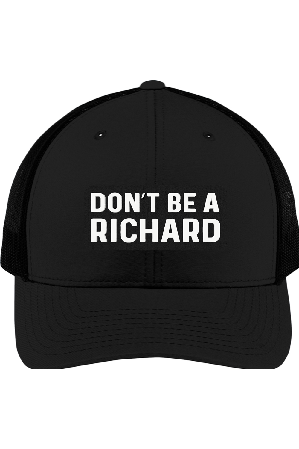 Don't Be a Richard - 3D Patch Trucker Hat