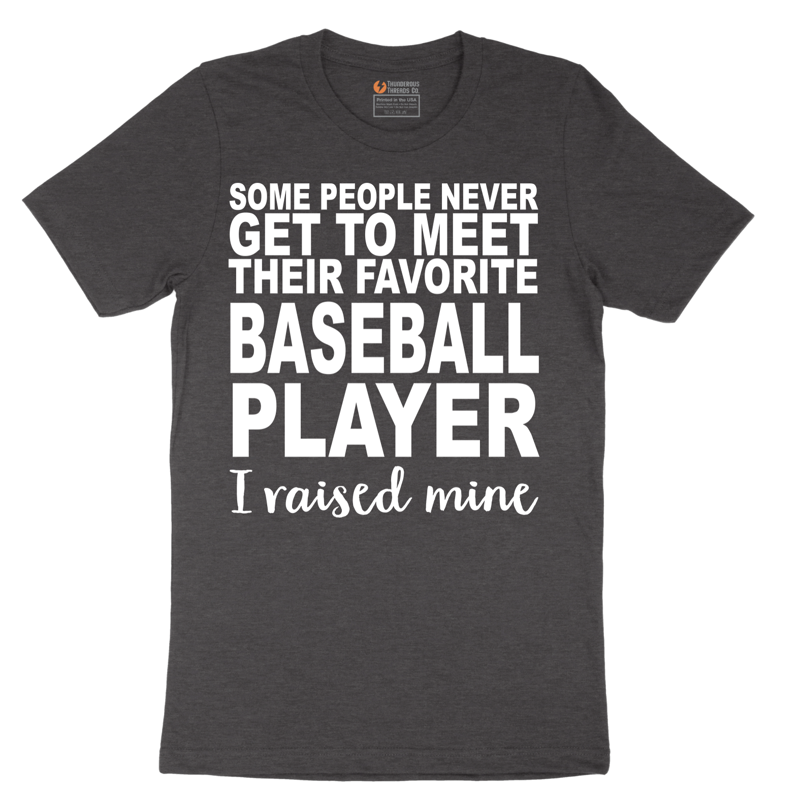 Baseball Player I Raised Mine - Mens T-Shirt - Sizes S - 6XL