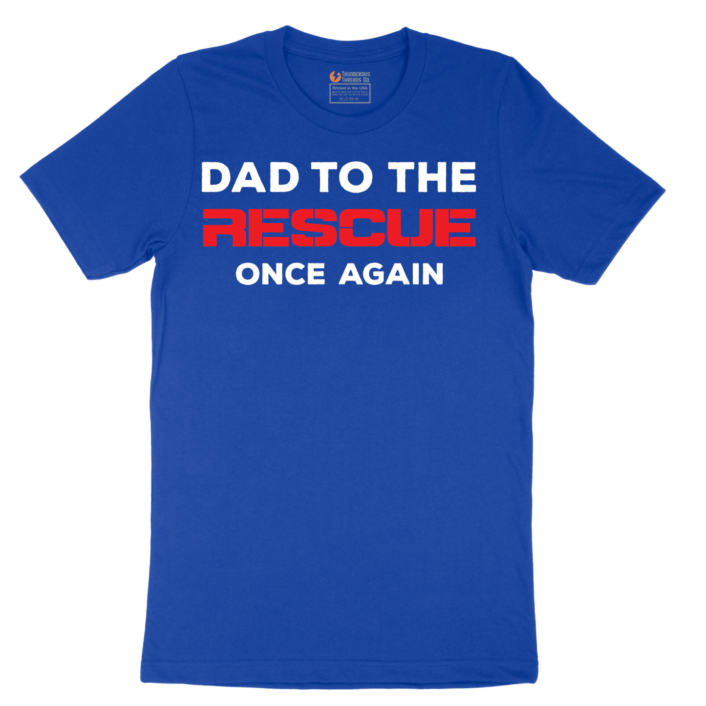 Dad to the Rescue - Mens T-Shirt - Sizes S - 6XL