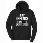 In My Defense I was Left Unsupervised - Mens Big & Tall Hooded Sweatshirt - Sizes XLT - 4XLT