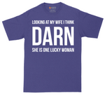 Looking at My Wife I Think Darn She is One Lucky Woman | Mens Tall T-Shirt