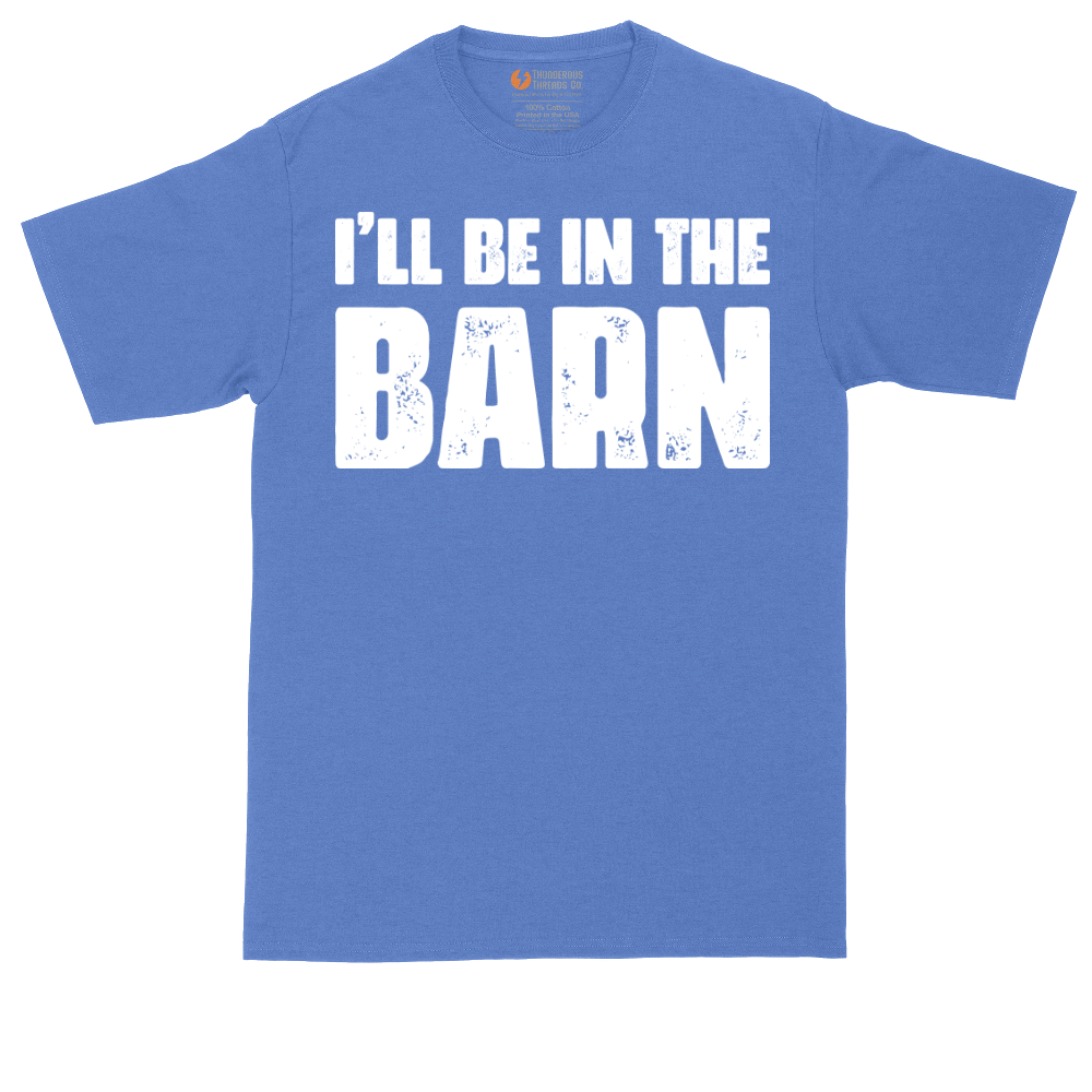 Ill Be in the Barn | Mens Tall T-Shirt