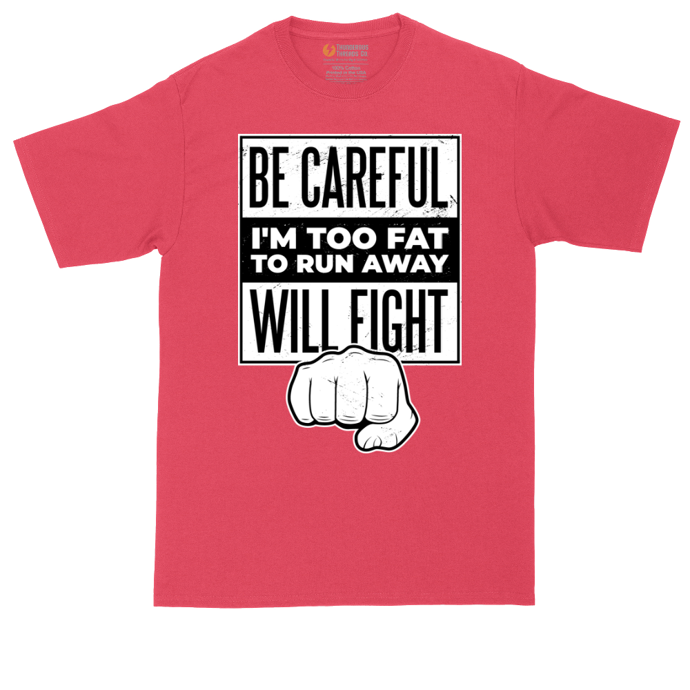 Be Careful I'm Too Fat to Run Away | Mens Tall T-Shirt