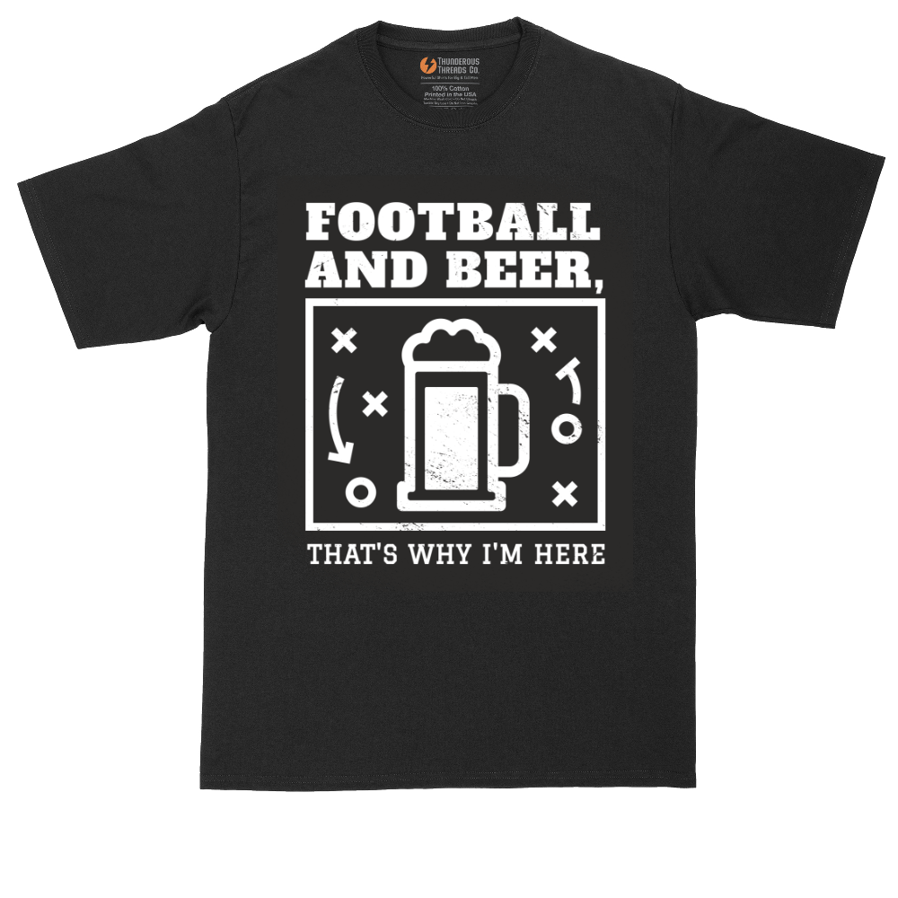 Football and Beer thats Why I'm Here | Mens Tall T-Shirt