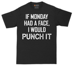 If Monday Had a Face I Would Punch It | Mens Tall T-Shirt