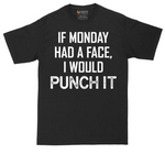 If Monday Had a Face I Would Punch It | Mens Tall T-Shirt