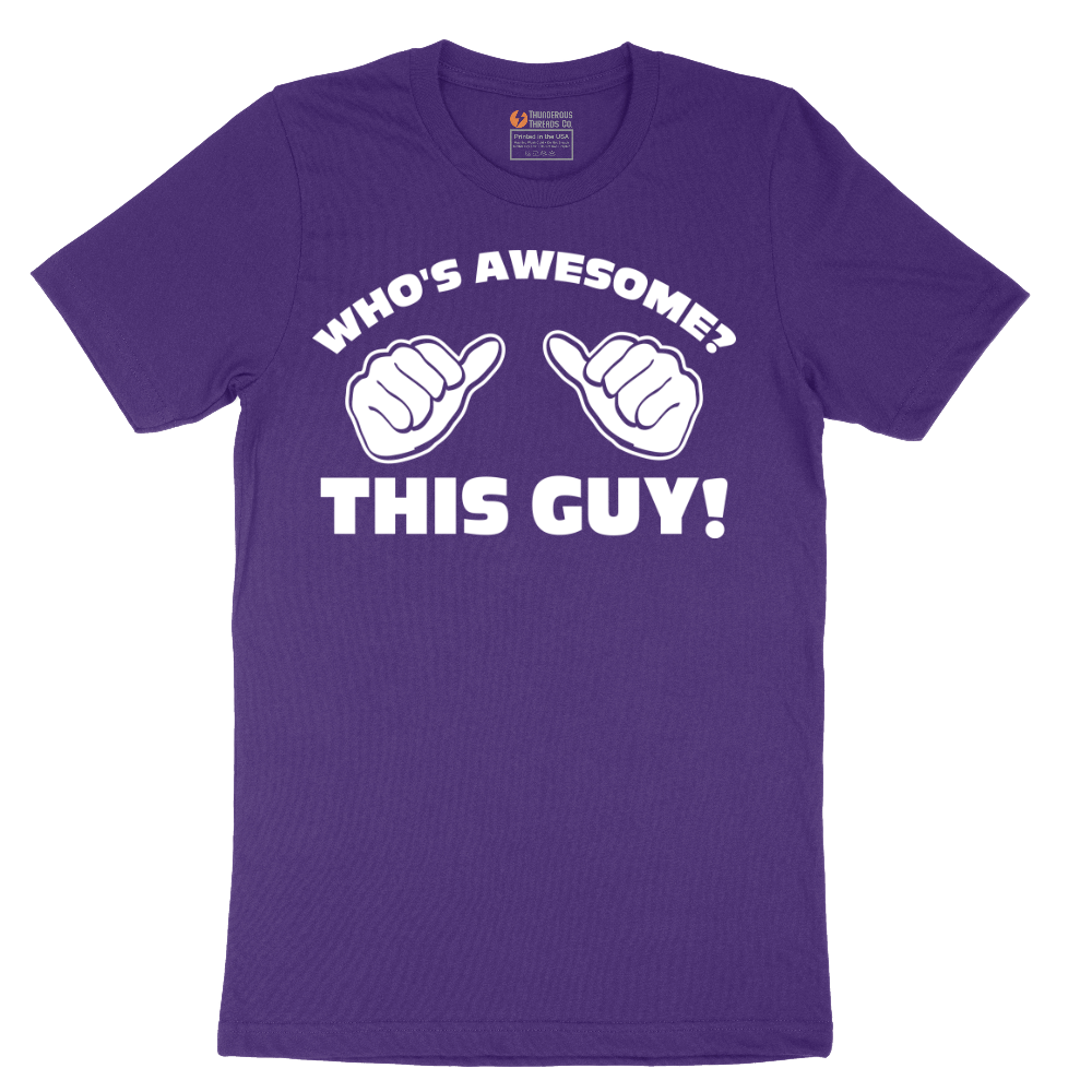 Whos Awesome - This Guy - Mens T-Shirt - Sizes S - 6XL