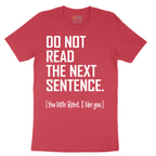 Do Not Read the Next Sentence - Mens T-Shirt - Sizes S - 6XL