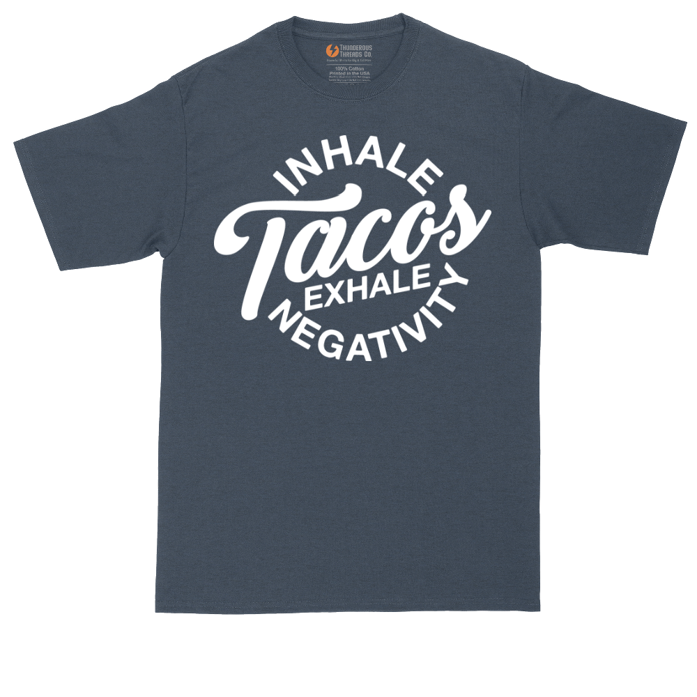 Inhale Tacos Exhale Negativity | Mens Tall T-Shirt