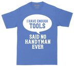 I Have Enough Tools | Mens Tall T-Shirt