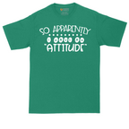 So Apparently I Have an Attitude | Mens Tall T-Shirt