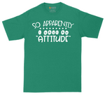 So Apparently I Have an Attitude | Mens Tall T-Shirt