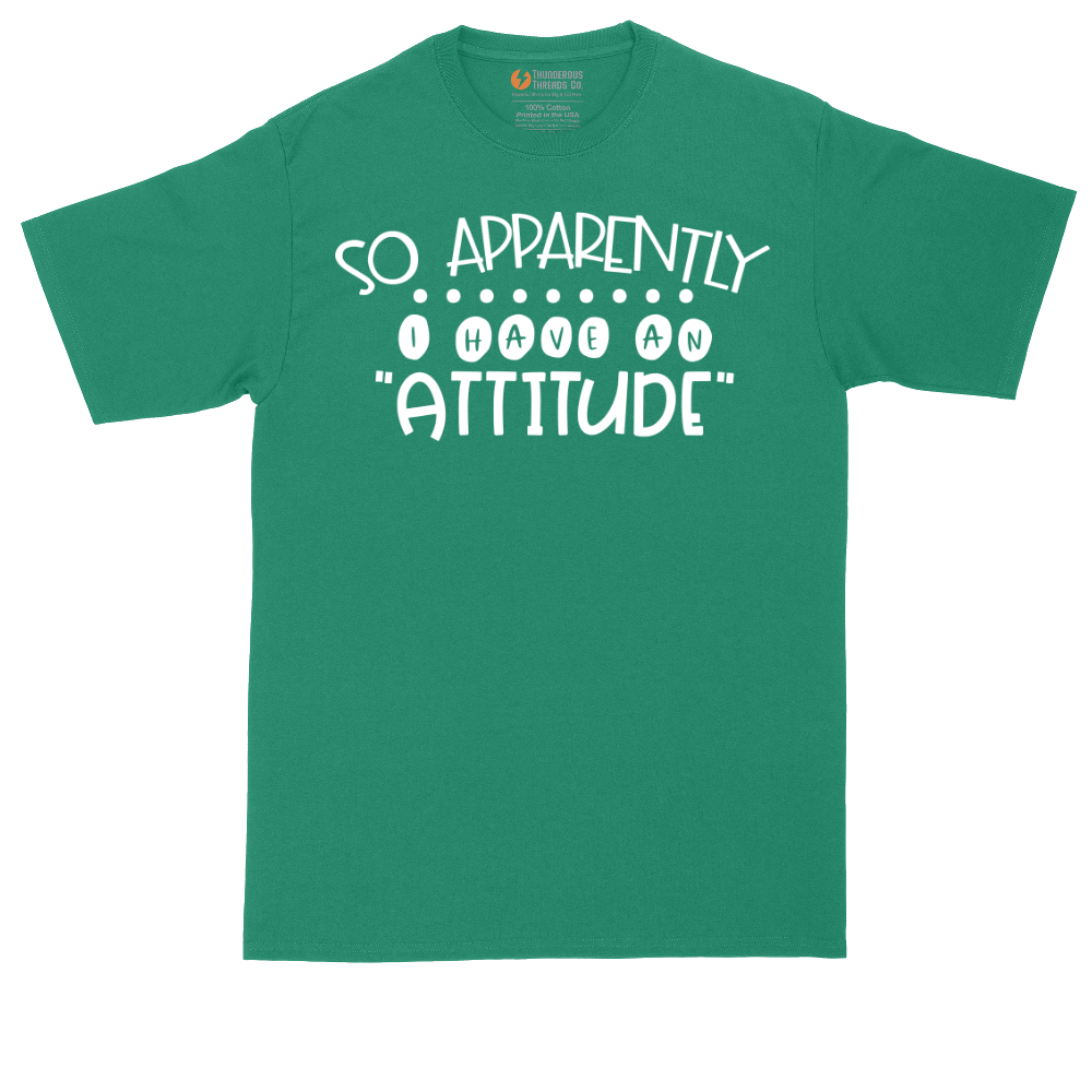 So Apparently I Have an Attitude | Mens Tall T-Shirt