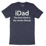 iDad the Best iDad in the Whole iWorld - Mens T-Shirt - Sizes S - 6XL