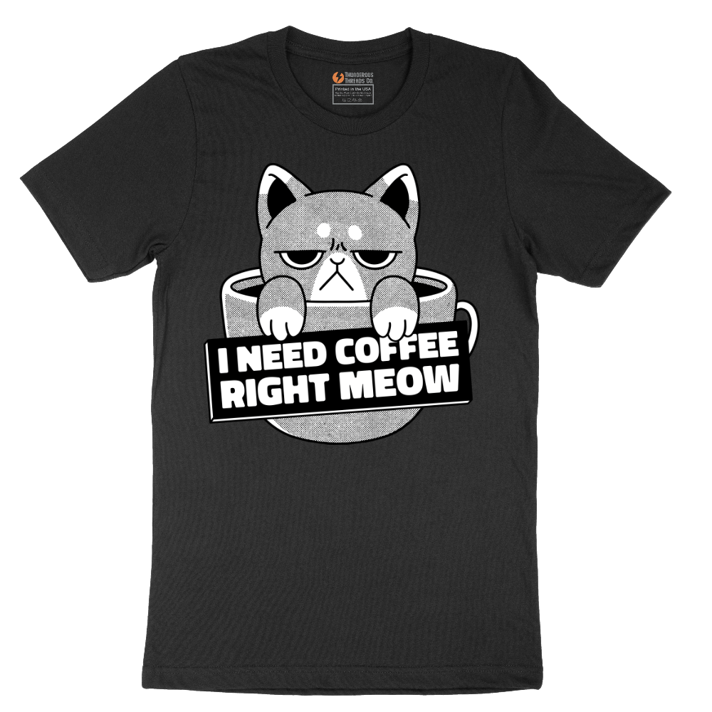 I Need Coffee Right Meow - Mens T-Shirt - Sizes S - 6XL
