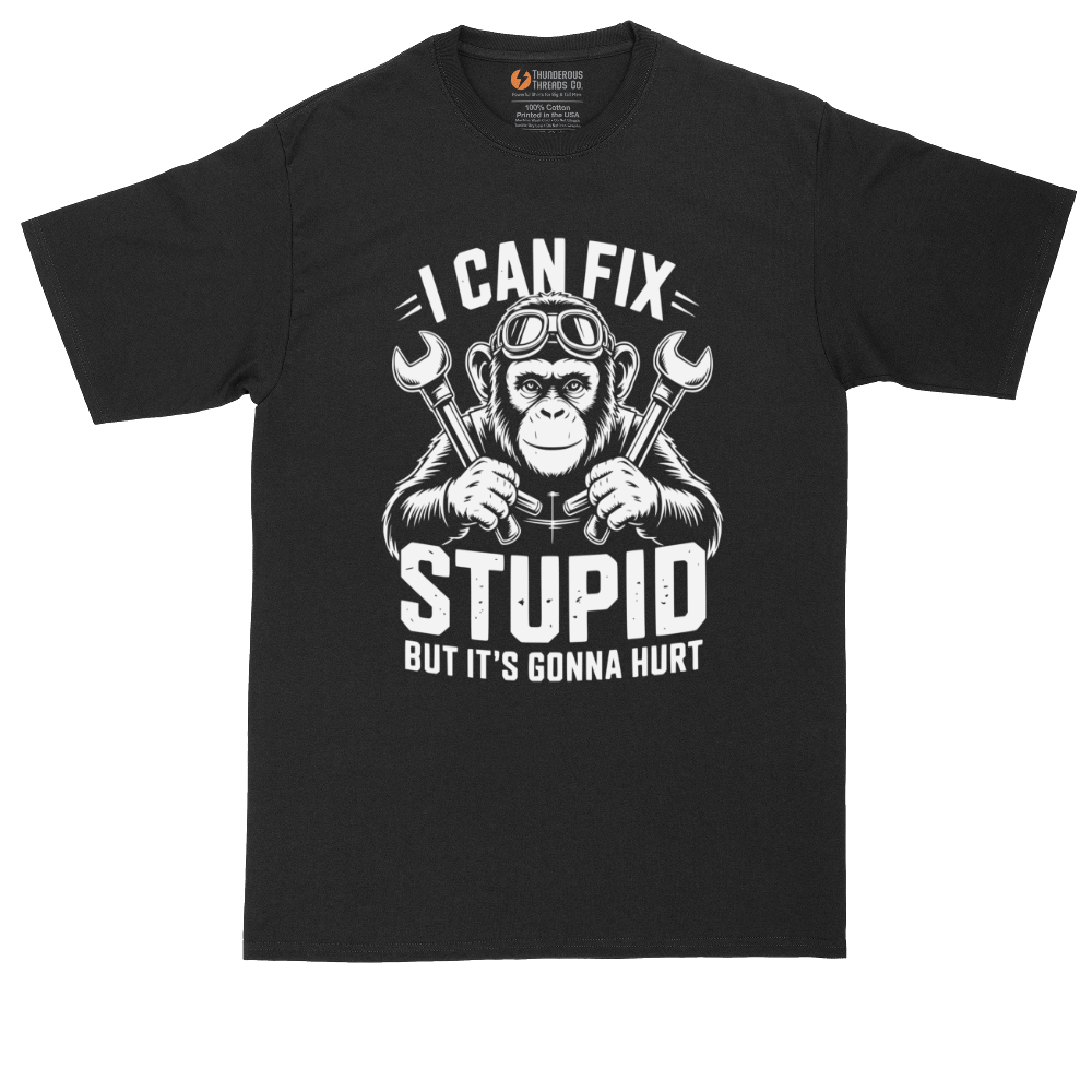 I Can Fix Stupid But It's Gonna Hurt - Mens Tall T-Shirt