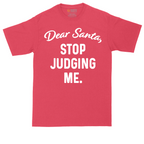 Dear Santa Stop Judging Me | Mens Tall T-Shirt